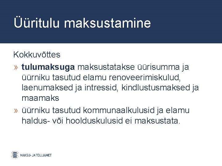 Üüritulu maksustamine Kokkuvõttes » tulumaksuga maksustatakse üürisumma ja üürniku tasutud elamu renoveerimiskulud, laenumaksed ja Üüritulu maksustamine Kokkuvõttes » tulumaksuga maksustatakse üürisumma ja üürniku tasutud elamu renoveerimiskulud, laenumaksed ja