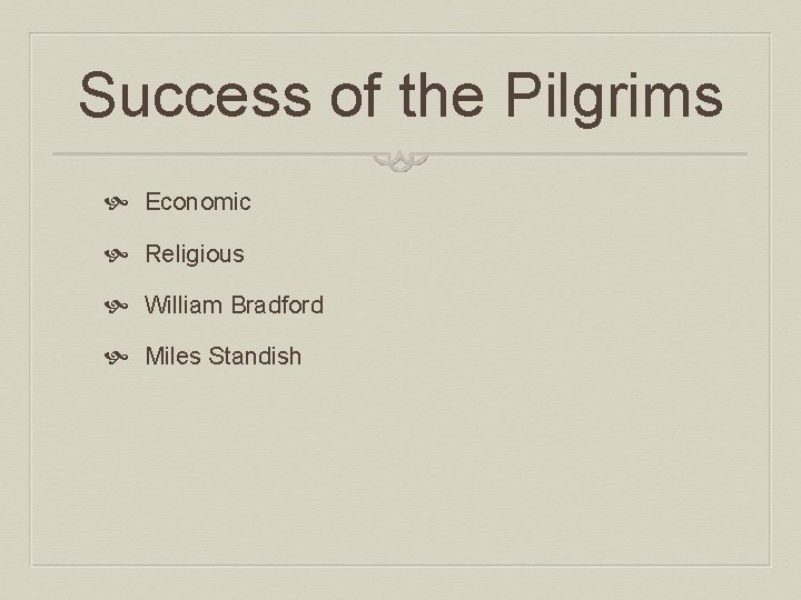 Success of the Pilgrims Economic Religious William Bradford Miles Standish 