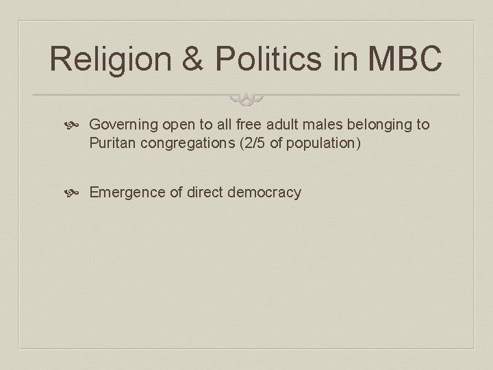 Religion & Politics in MBC Governing open to all free adult males belonging to