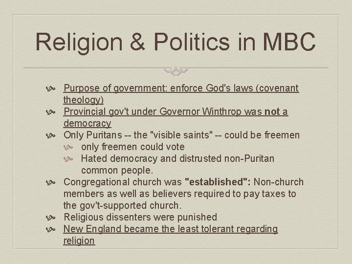 Religion & Politics in MBC Purpose of government: enforce God's laws (covenant theology) Provincial