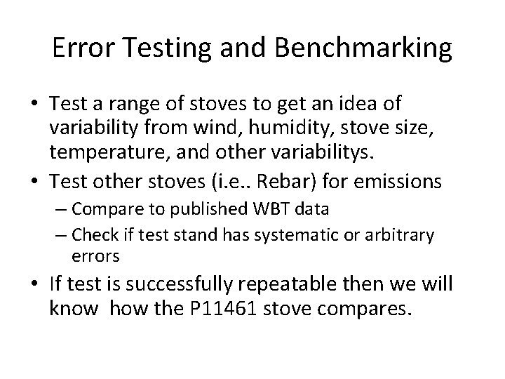 Error Testing and Benchmarking • Test a range of stoves to get an idea