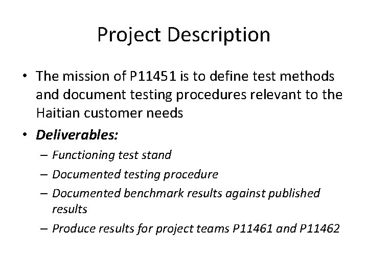 Project Description • The mission of P 11451 is to define test methods and