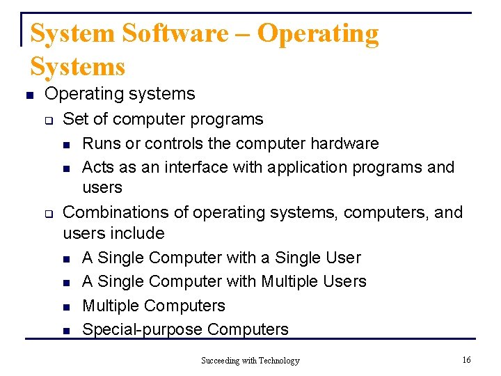System Software – Operating Systems n Operating systems q Set of computer programs Runs System Software – Operating Systems n Operating systems q Set of computer programs Runs
