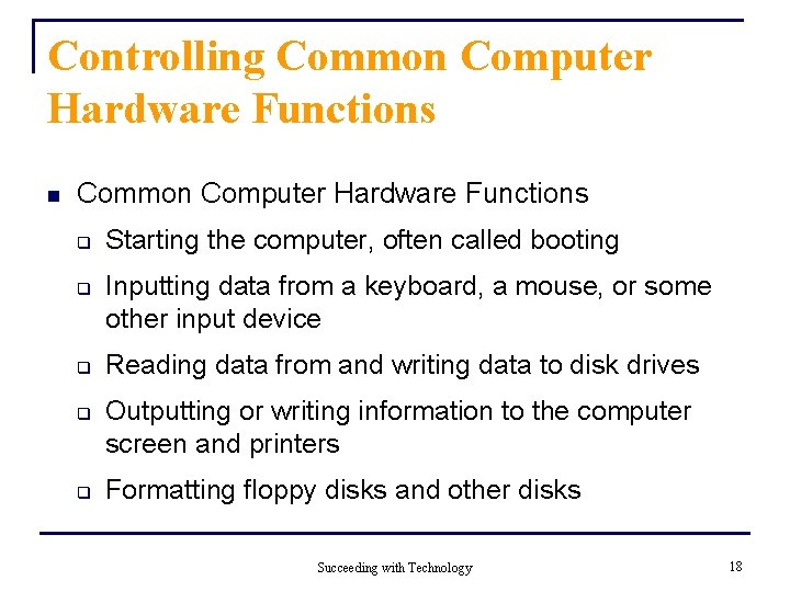Controlling Common Computer Hardware Functions n Common Computer Hardware Functions q q q Starting Controlling Common Computer Hardware Functions n Common Computer Hardware Functions q q q Starting