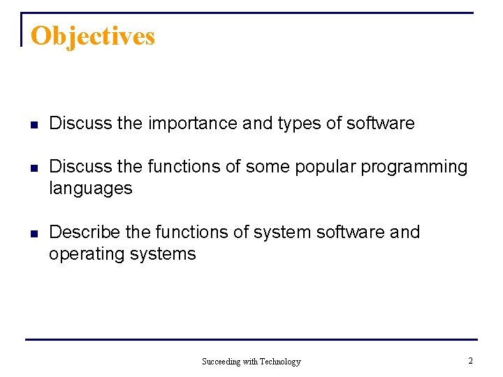 Objectives n Discuss the importance and types of software n Discuss the functions of Objectives n Discuss the importance and types of software n Discuss the functions of