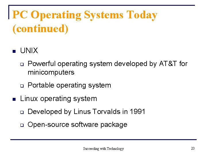 PC Operating Systems Today (continued) n UNIX q q n Powerful operating system developed PC Operating Systems Today (continued) n UNIX q q n Powerful operating system developed