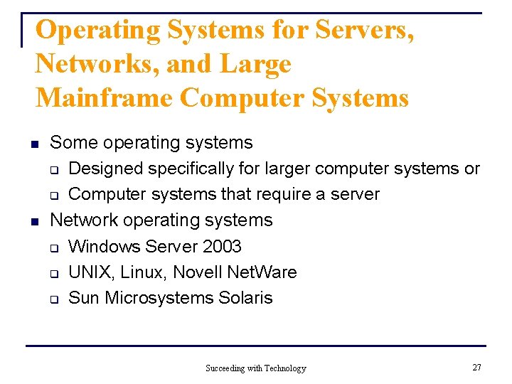 Operating Systems for Servers, Networks, and Large Mainframe Computer Systems n n Some operating Operating Systems for Servers, Networks, and Large Mainframe Computer Systems n n Some operating