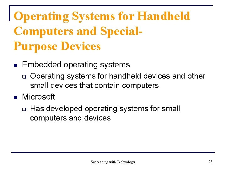 Operating Systems for Handheld Computers and Special. Purpose Devices n n Embedded operating systems Operating Systems for Handheld Computers and Special. Purpose Devices n n Embedded operating systems