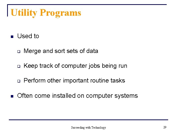 Utility Programs n n Used to q Merge and sort sets of data q Utility Programs n n Used to q Merge and sort sets of data q