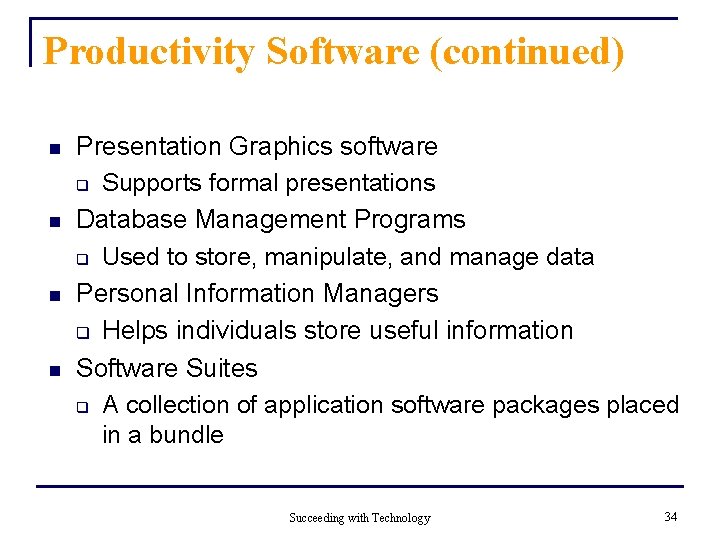 Productivity Software (continued) n n Presentation Graphics software q Supports formal presentations Database Management Productivity Software (continued) n n Presentation Graphics software q Supports formal presentations Database Management