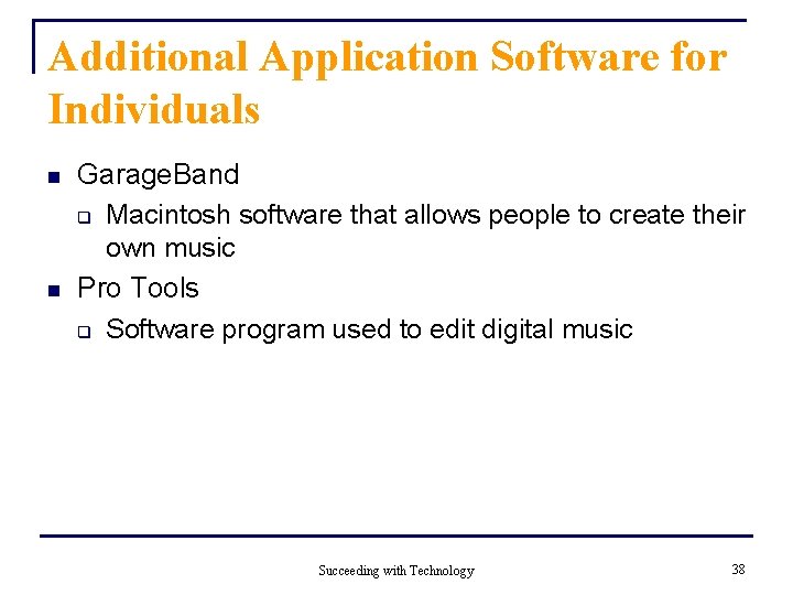 Additional Application Software for Individuals n n Garage. Band q Macintosh software that allows Additional Application Software for Individuals n n Garage. Band q Macintosh software that allows