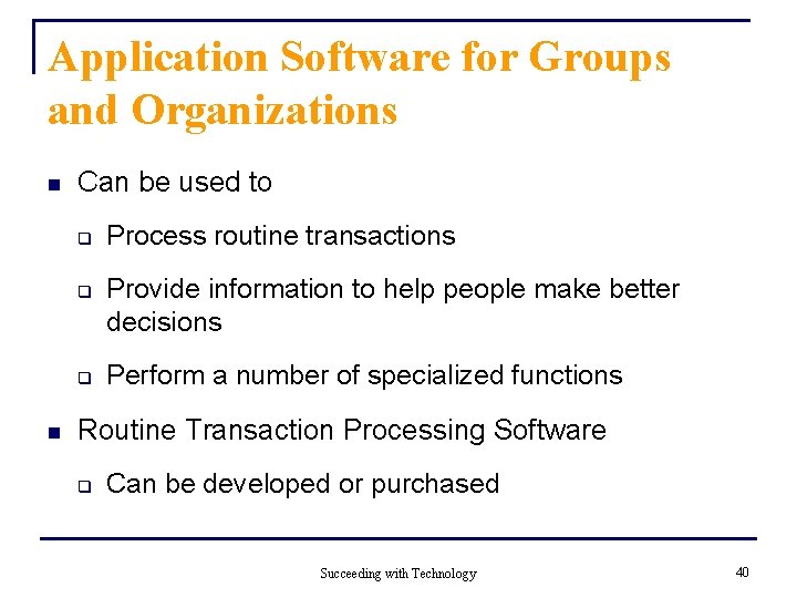 Application Software for Groups and Organizations n Can be used to q q q Application Software for Groups and Organizations n Can be used to q q q