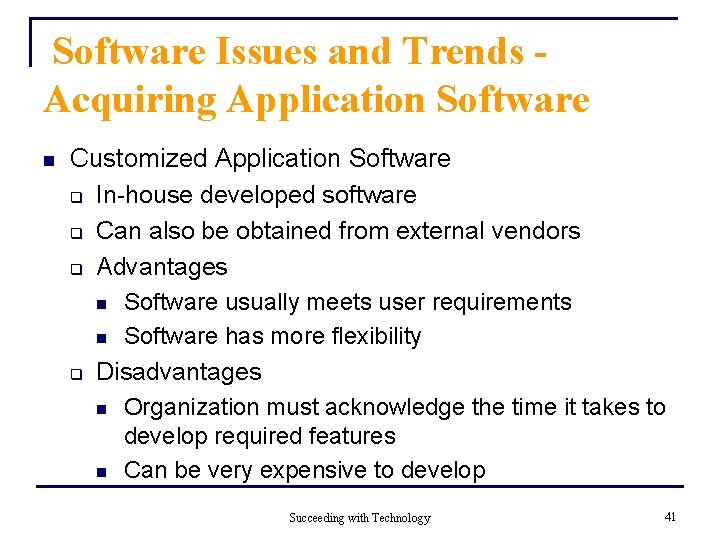 Software Issues and Trends Acquiring Application Software n Customized Application Software q In-house developed Software Issues and Trends Acquiring Application Software n Customized Application Software q In-house developed