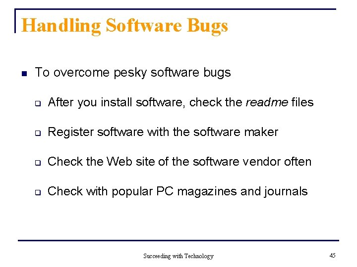 Handling Software Bugs n To overcome pesky software bugs q After you install software, Handling Software Bugs n To overcome pesky software bugs q After you install software,