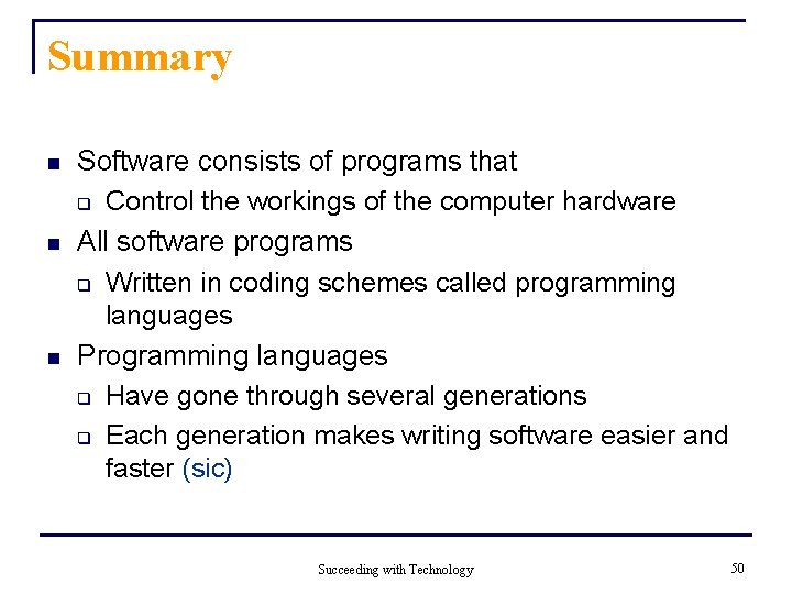 Summary n n n Software consists of programs that q Control the workings of Summary n n n Software consists of programs that q Control the workings of