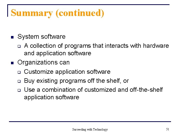 Summary (continued) n n System software q A collection of programs that interacts with Summary (continued) n n System software q A collection of programs that interacts with