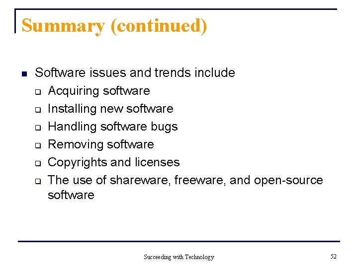 Summary (continued) n Software issues and trends include q Acquiring software q Installing new Summary (continued) n Software issues and trends include q Acquiring software q Installing new