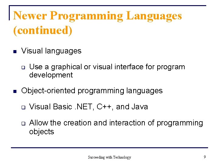 Newer Programming Languages (continued) n Visual languages q n Use a graphical or visual Newer Programming Languages (continued) n Visual languages q n Use a graphical or visual
