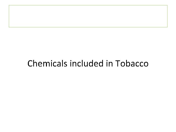 Chemicals included in Tobacco 