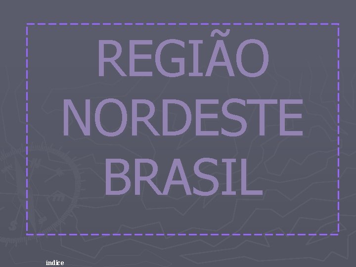 REGIÃO NORDESTE BRASIL índice 