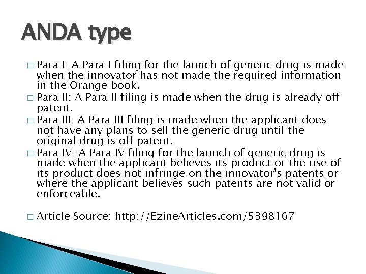 ANDA type Para I: A Para I filing for the launch of generic drug