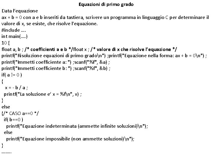 Equazioni di primo grado Data l’equazione ax + b = 0 con a e