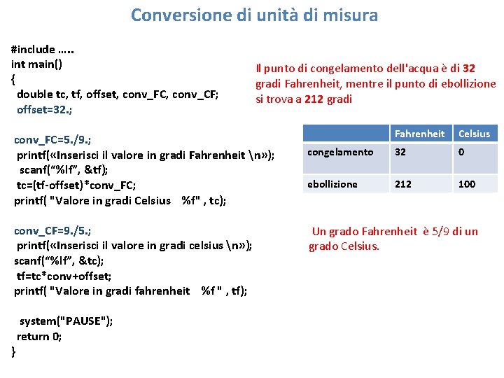 Conversione di unità di misura #include …. . int main() { double tc, tf,