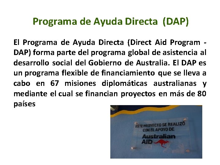 Programa de Ayuda Directa (DAP) El Programa de Ayuda Directa (Direct Aid Program DAP)