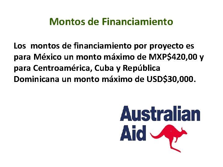 Montos de Financiamiento Los montos de financiamiento por proyecto es para México un monto