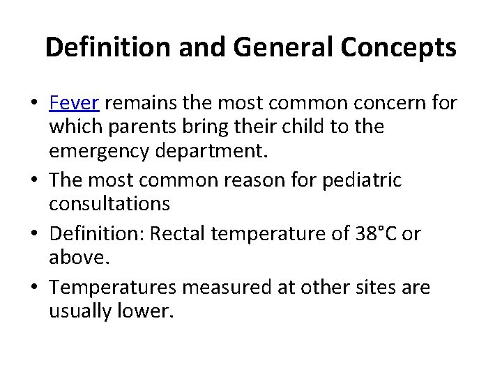 Definition and General Concepts • Fever remains the most common concern for which parents