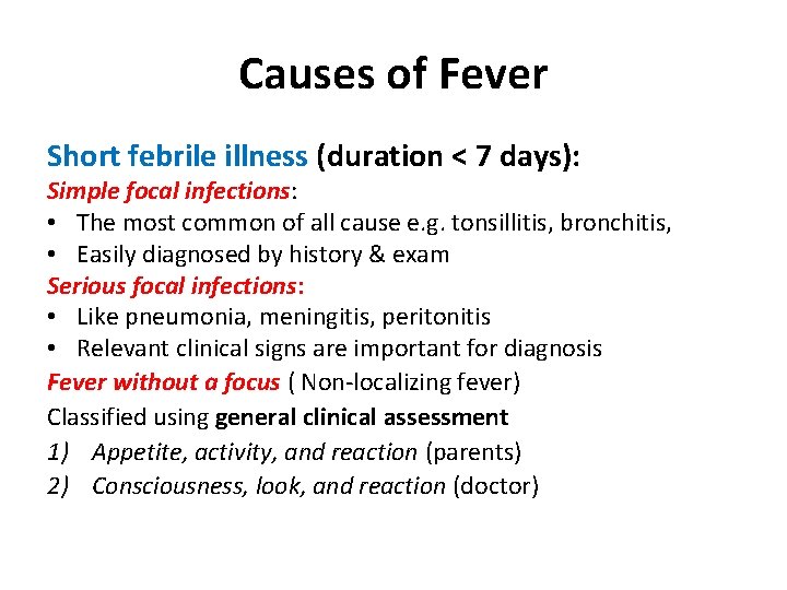 Causes of Fever Short febrile illness (duration < 7 days): Simple focal infections: •