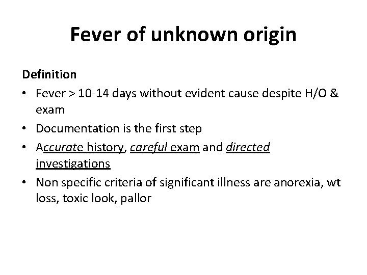 Fever of unknown origin Definition • Fever > 10 -14 days without evident cause