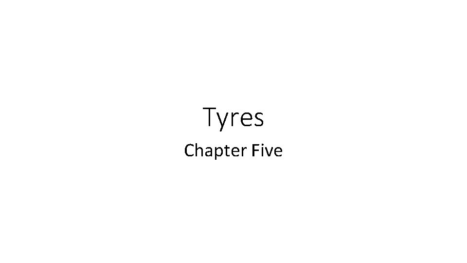 Tyres Chapter Five 