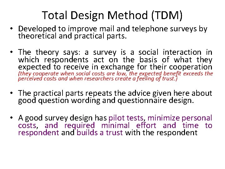 Total Design Method (TDM) • Developed to improve mail and telephone surveys by theoretical