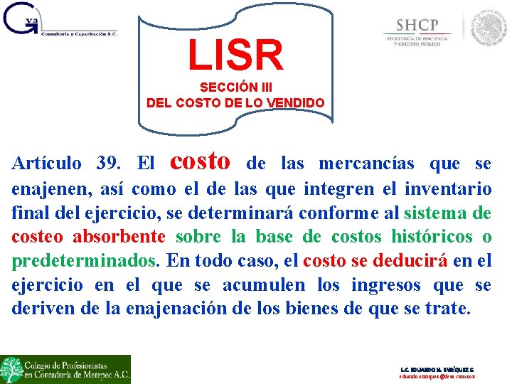 LISR SECCIÓN III DEL COSTO DE LO VENDIDO Artículo 39. El costo de las