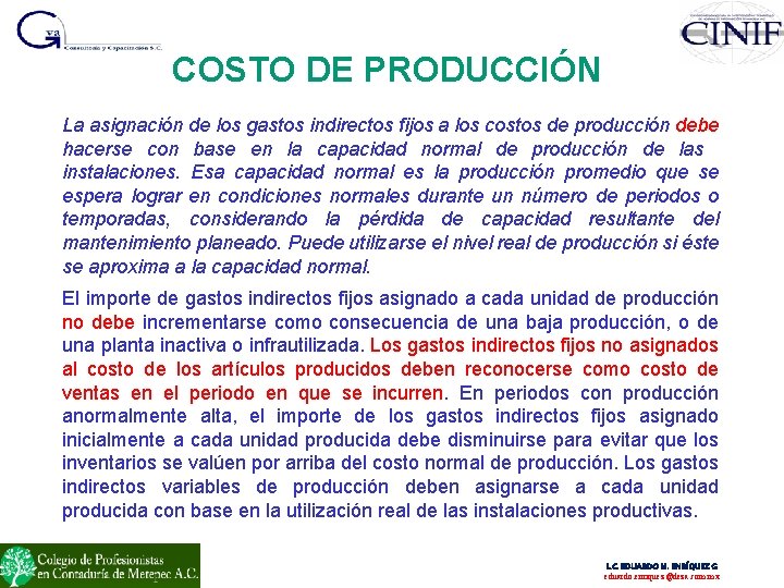 COSTO DE PRODUCCIÓN La asignación de los gastos indirectos fijos a los costos de