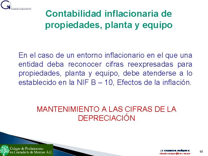 Contabilidad inflacionaria de propiedades, planta y equipo En el caso de un entorno inflacionario