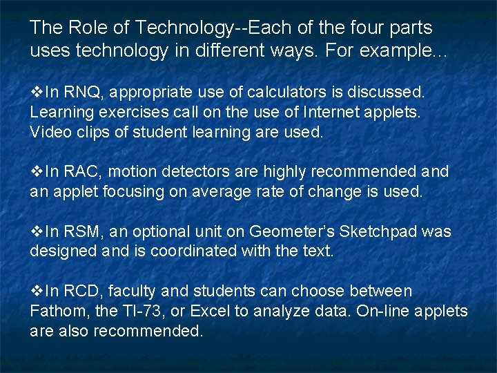The Role of Technology--Each of the four parts uses technology in different ways. For