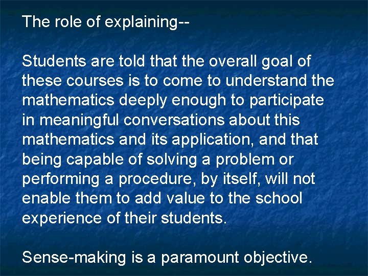 The role of explaining-Students are told that the overall goal of these courses is