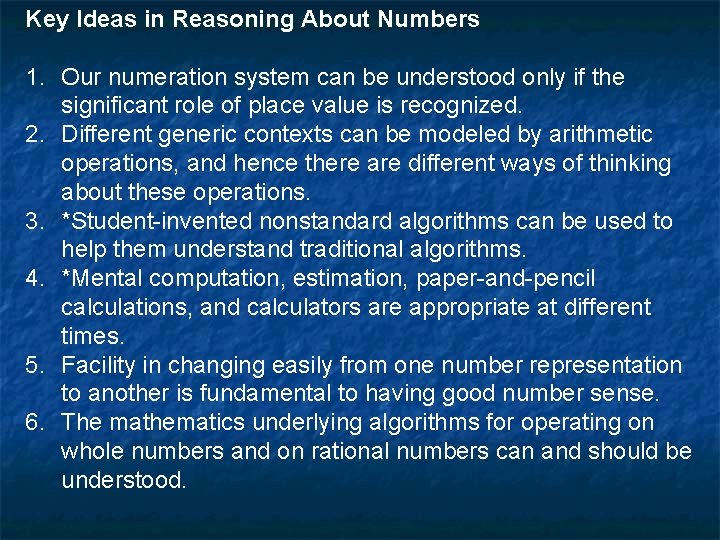 Key Ideas in Reasoning About Numbers 1. Our numeration system can be understood only