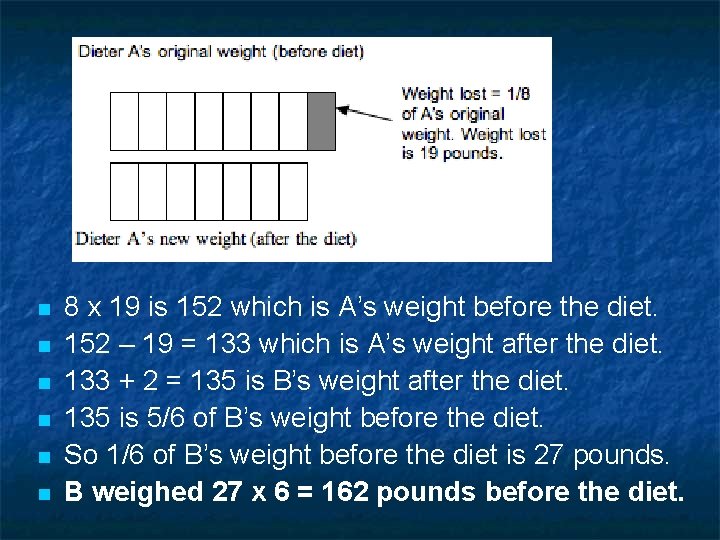 n n n 8 x 19 is 152 which is A’s weight before the