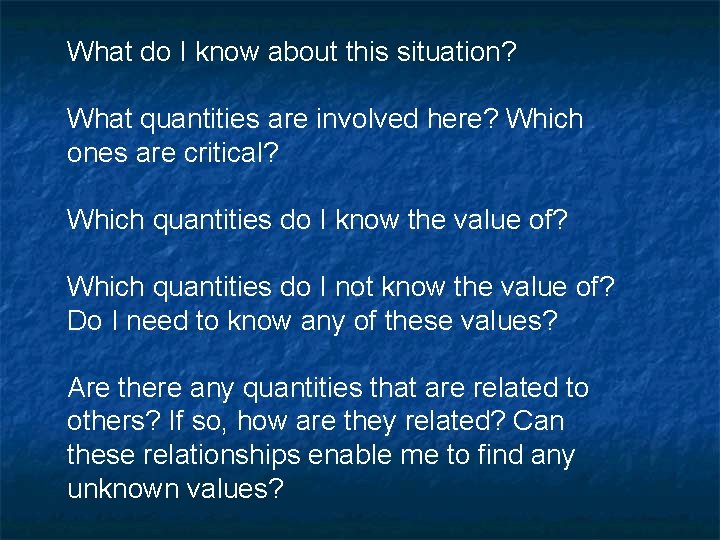 What do I know about this situation? What quantities are involved here? Which ones