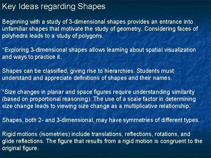 Key Ideas regarding Shapes Beginning with a study of 3 -dimensional shapes provides an