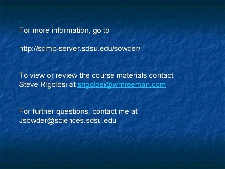 For more information, go to http: //sdmp-server. sdsu. edu/sowder/ To view or review the