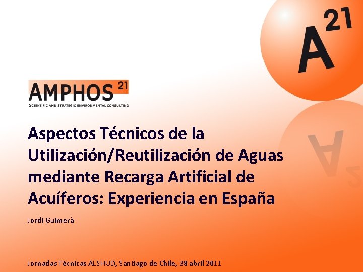 Aspectos Técnicos de la Utilización/Reutilización de Aguas mediante Recarga Artificial de Acuíferos: Experiencia en