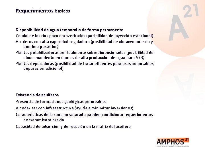 Requerimientos básicos Disponibilidad de agua temporal o de forma permanente Caudal de los ríos