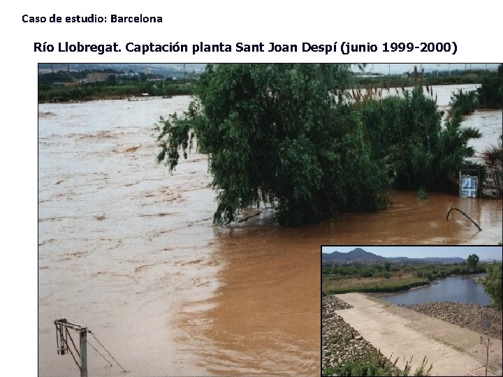 Caso de estudio: Barcelona Río Llobregat. Captación planta Sant Joan Despí (junio 1999 -2000)