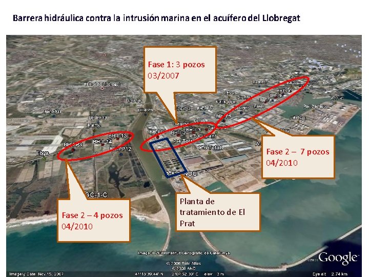 Fase 1: 3 pozos 03/2007 Fase 2 – 7 pozos 04/2010 Fase 2 –