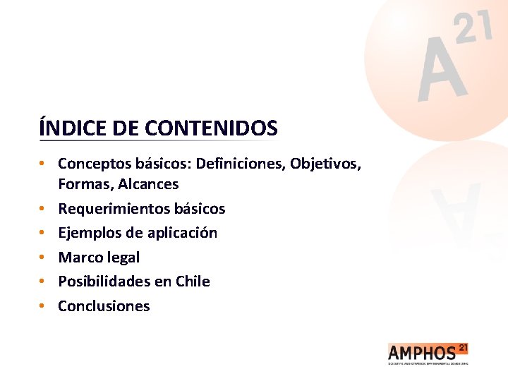 ÍNDICE DE CONTENIDOS • Conceptos básicos: Definiciones, Objetivos, Formas, Alcances • Requerimientos básicos •