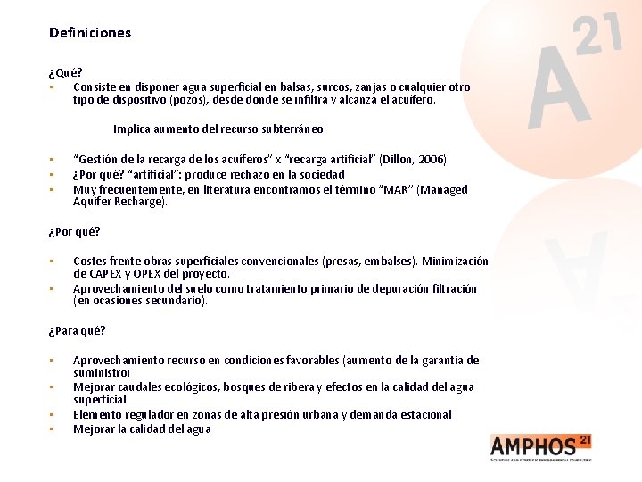 Definiciones ¿Qué? • Consiste en disponer agua superficial en balsas, surcos, zanjas o cualquier